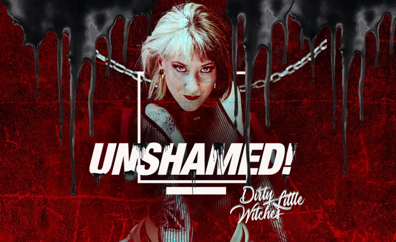 Flyer for UNSHAMED! -Dirty Little Witches